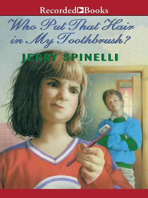 Title details for Who Put That Hair in My Toothbrush? by Jerry Spinelli - Available